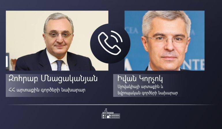 Զոհրաբ Մնացականյանը հեռախոսազրույց է ունեցել Սլովակիայի արտաքին և եվրոպական գործերի նախարար Իվան Կորչոկի հետ